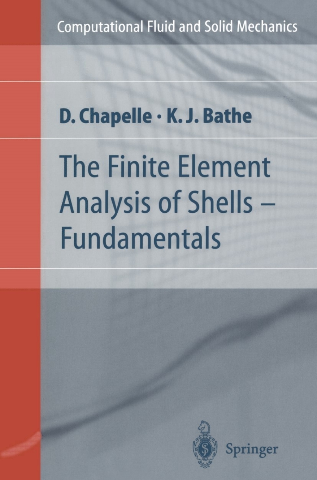 The Finite Element Analysis of Shells - Fundamentals 
