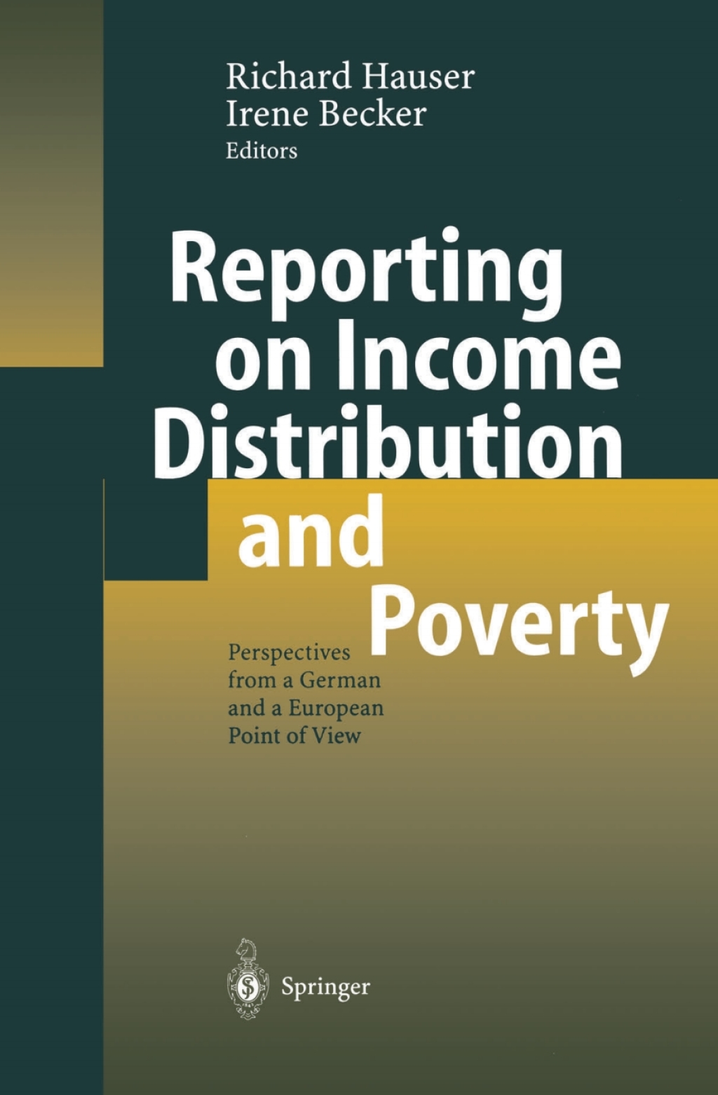 Reporting on Income Distribution and Poverty Perspectives from a German and a European Point of View 1st Edition