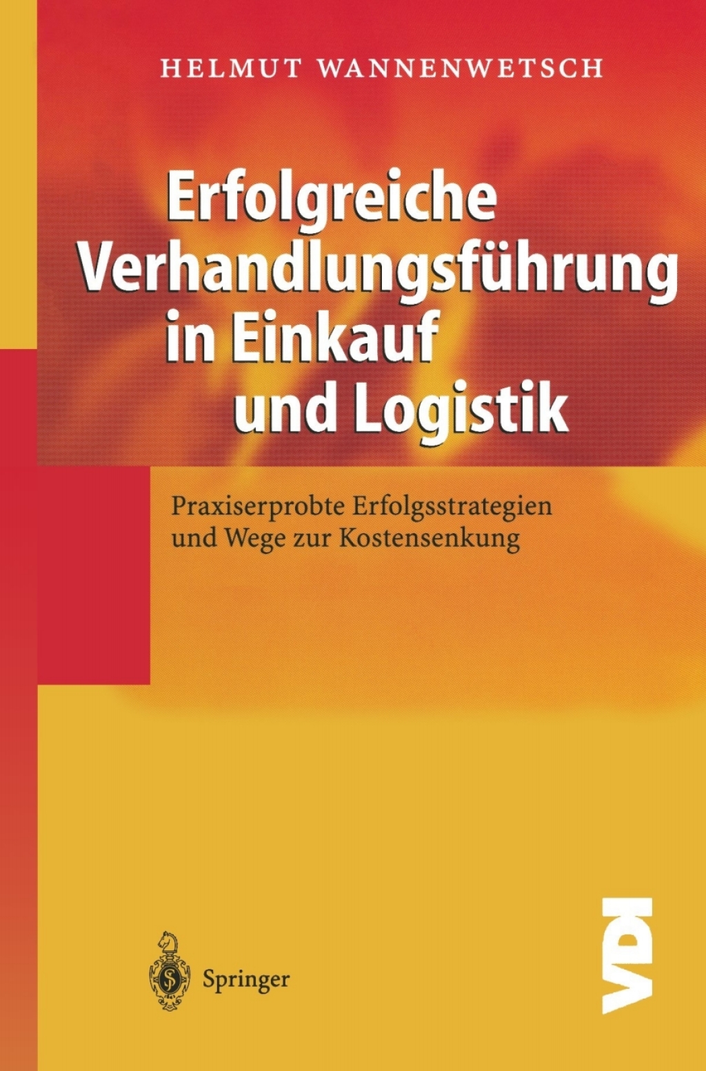 Erfolgreiche VerhandlungsfÃ¢â‚¬Å¡ÃƒÂ ÃƒÂ¶Ã‚Â¬Ã¢Ë†Â«hrung in Einkauf und Logistik Praxiserprobte Erfolgsstrategien und Wege zur Kostensenkung 