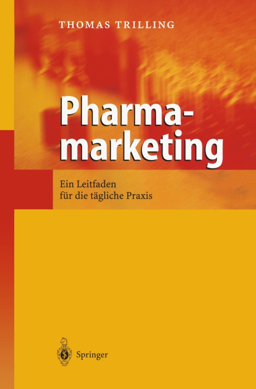 Pharmamarketing Ein Leitfaden fÃ¢â‚¬Å¡ÃƒÂ ÃƒÂ¶Ã‚Â¬Ã¢Ë†Â«r die tÃ¢â‚¬Å¡ÃƒÂ ÃƒÂ¶Ã‚Â¬ÃƒÅ¸gliche Praxis 