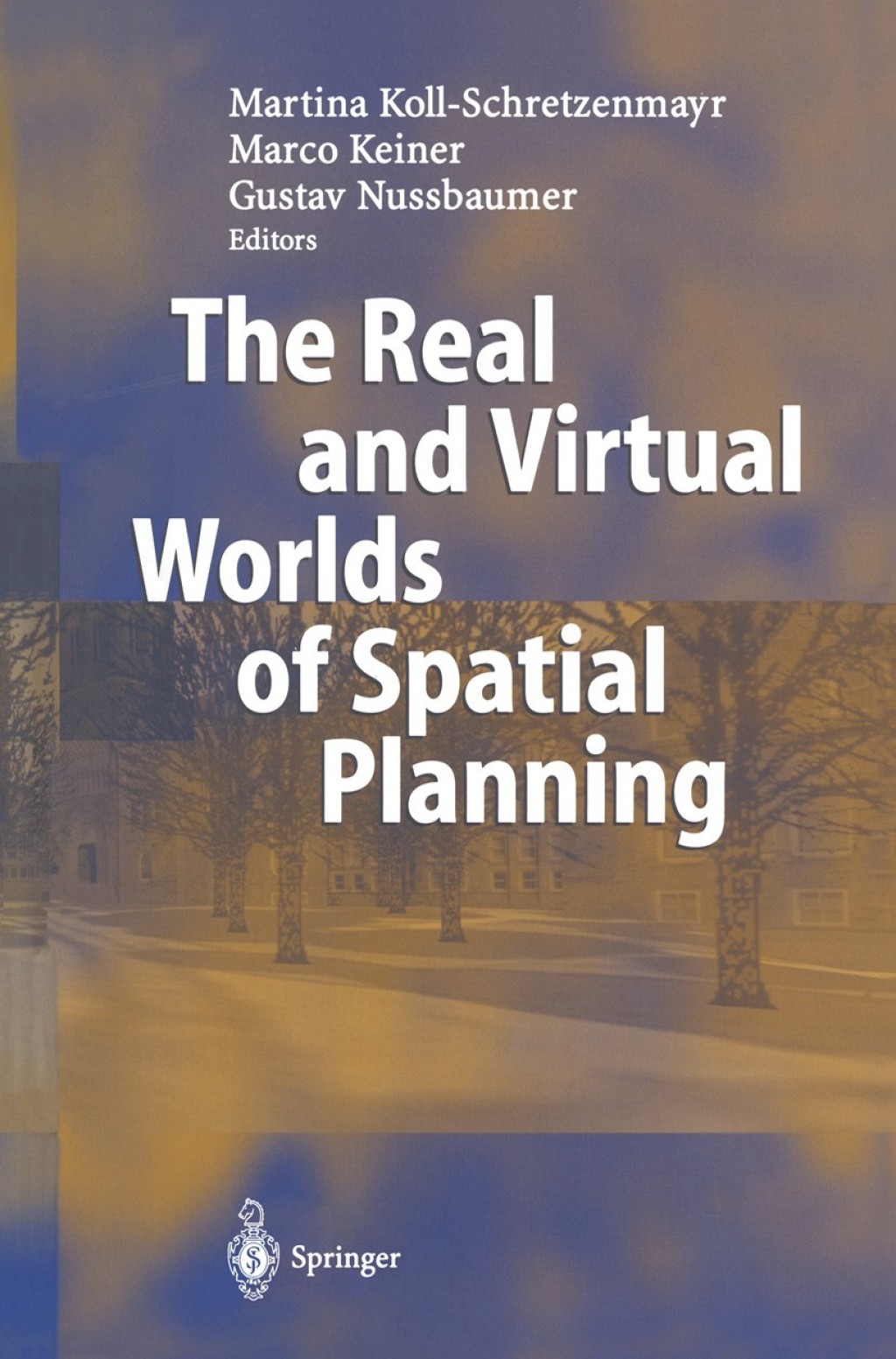 The Real and Virtual Worlds of Spatial Planning 1st Edition