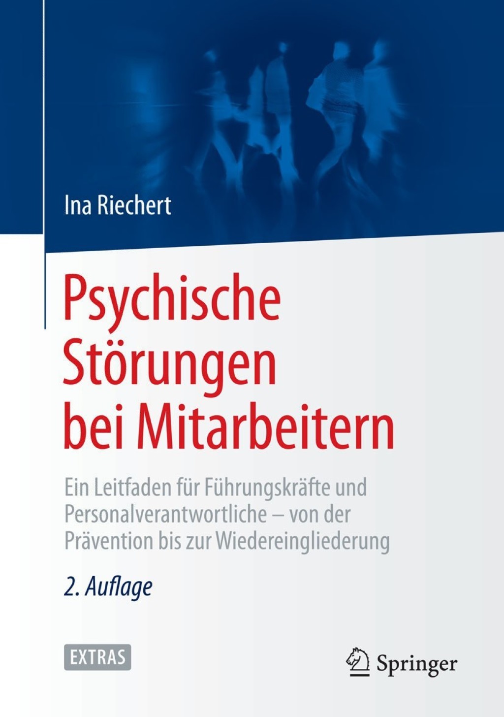 Psychische StÃ¢â‚¬Å¡ÃƒÂ ÃƒÂ¶Ã¢â‚¬Å¡ÃƒÂ Ãƒâ€¡rungen bei Mitarbeitern Ein Leitfaden fÃ¢â‚¬Å¡ÃƒÂ ÃƒÂ¶Ã‚Â¬Ã¢Ë†Â«r FÃ¢â‚¬Å¡ÃƒÂ ÃƒÂ¶Ã‚Â¬Ã¢Ë†Â«hrungskrÃ¢â‚¬Å¡ÃƒÂ ÃƒÂ¶Ã‚Â¬ÃƒÅ¸fte und Personalverantwortliche - von der PrÃ¢â‚¬Å¡ÃƒÂ ÃƒÂ¶Ã‚Â¬ÃƒÅ¸vention bis zur Wiedereingliederung 2nd Edition