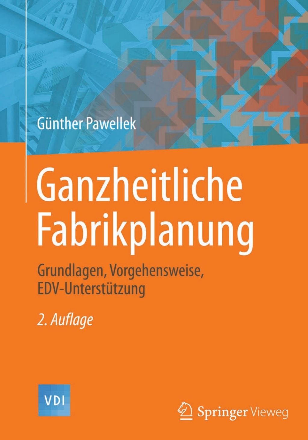 Ganzheitliche Fabrikplanung Grundlagen, Vorgehensweise, EDV-UnterstÃ¢â‚¬Å¡ÃƒÂ ÃƒÂ¶Ã‚Â¬Ã¢Ë†Â«tzung 2nd Edition