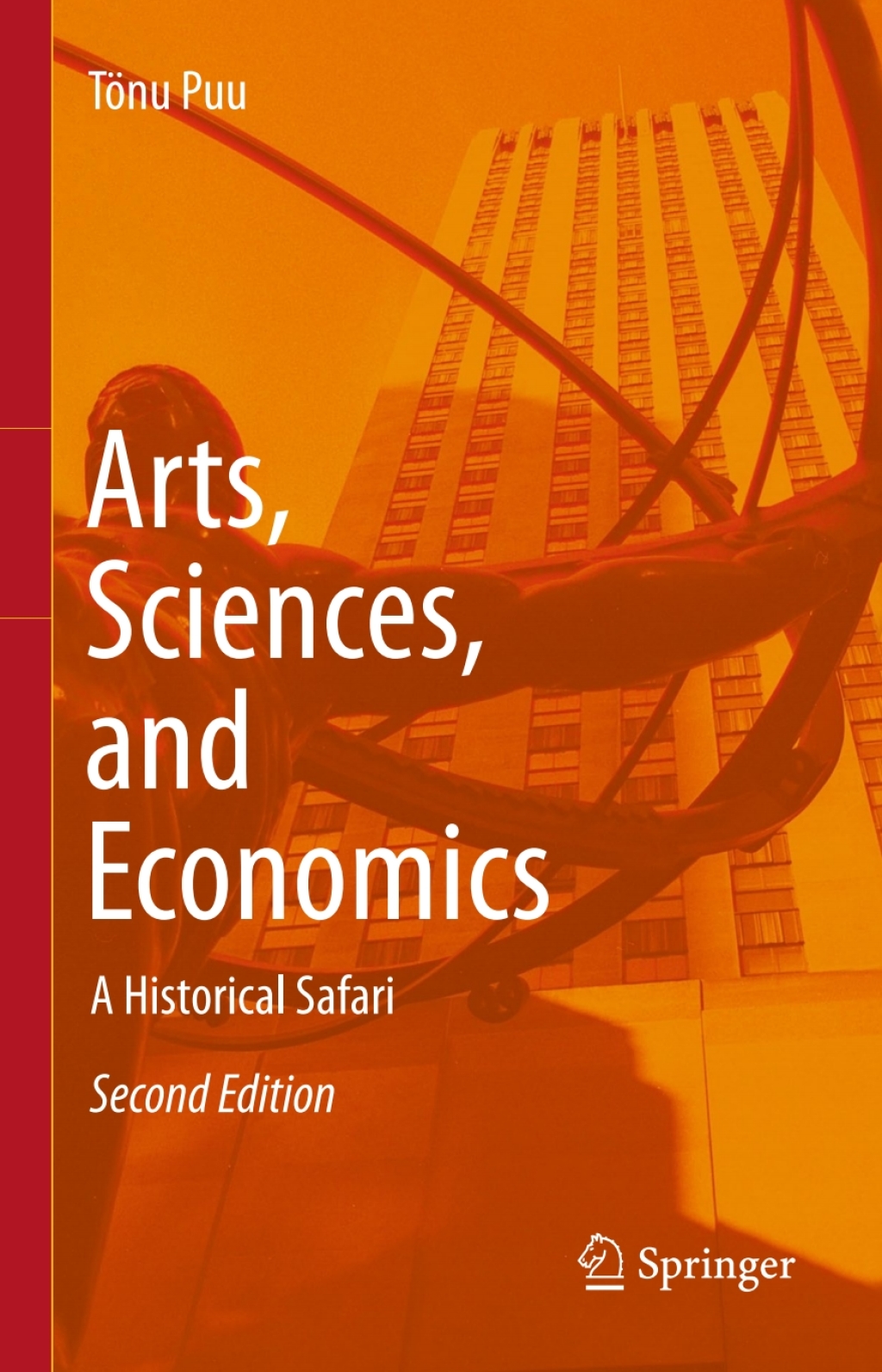Arts, Sciences, and Economics A Historical Safari 2nd Edition