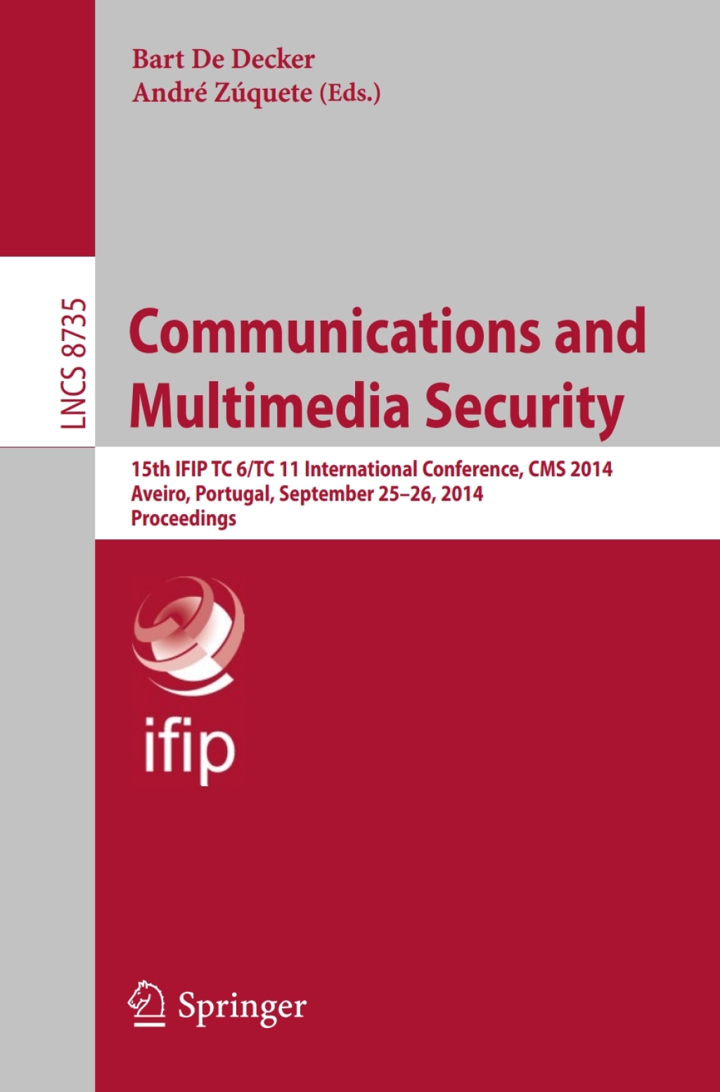 Communications and Multimedia Security 15th IFIP TC 6/TC 11 International Conference, CMS 2014, Aveiro, Portugal, September 25-26, 2014, Proceedings 