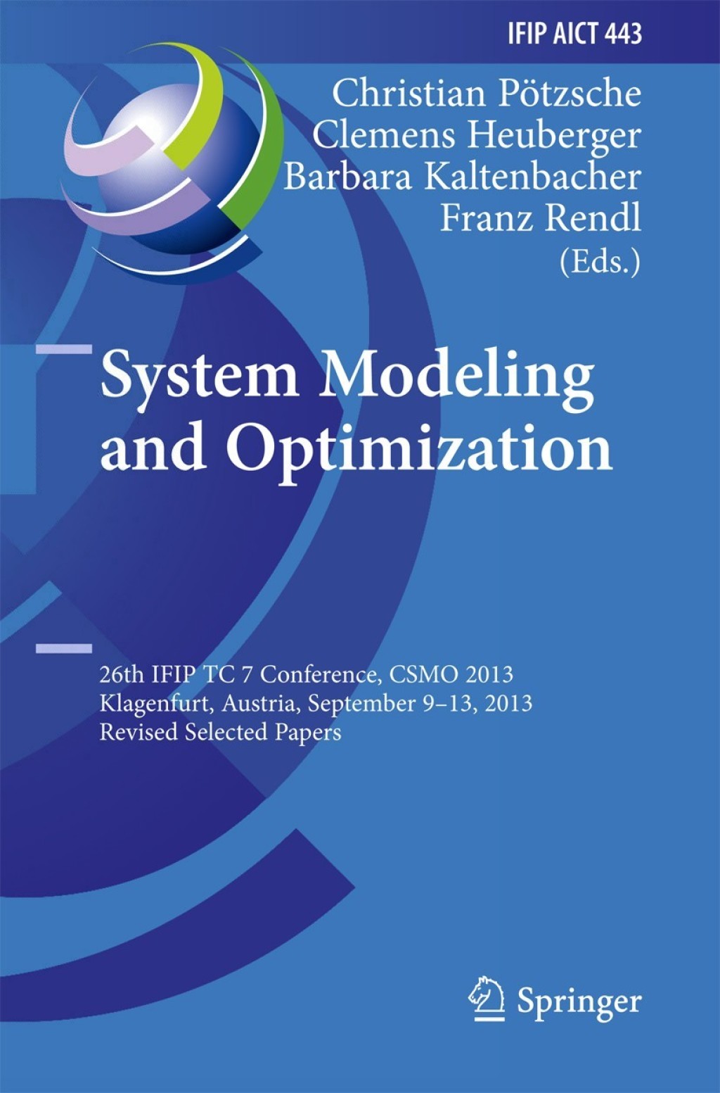 System Modeling and Optimization 26th IFIP TC 7 Conference, CSMO 2013, Klagenfurt, Austria, September 9-13, 2013, Revised Selected Papers 