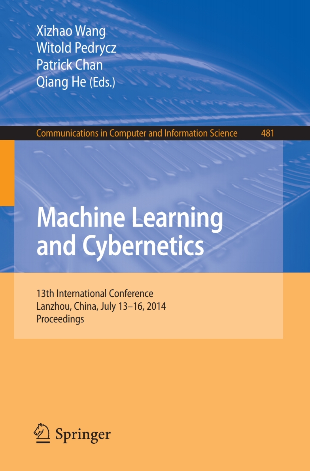Machine Learning and Cybernetics 13th International Conference, Lanzhou, China, July 13-16, 2014. Proceedings 