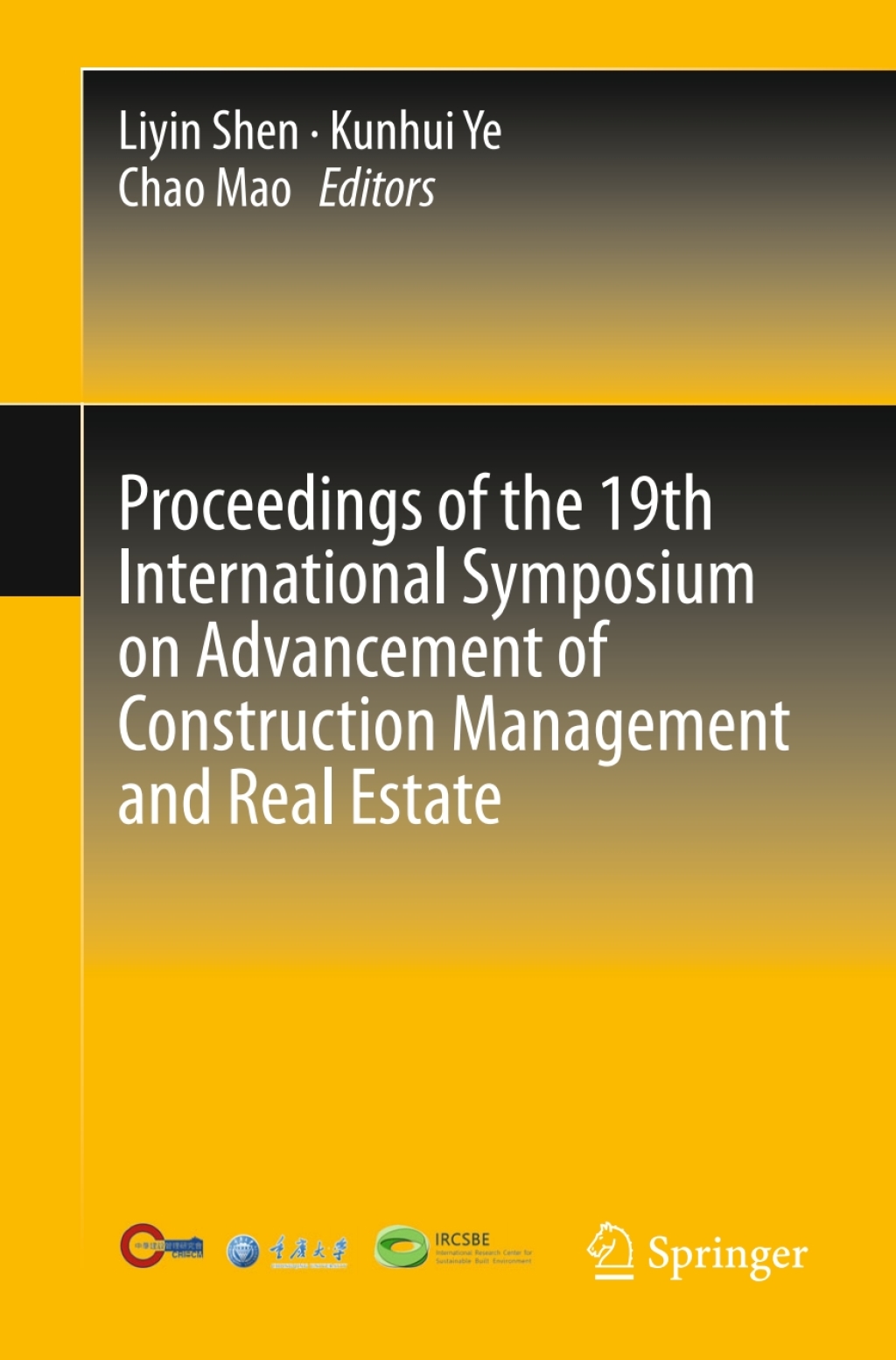 Proceedings of the 19th International Symposium on Advancement of Construction Management and Real Estate 