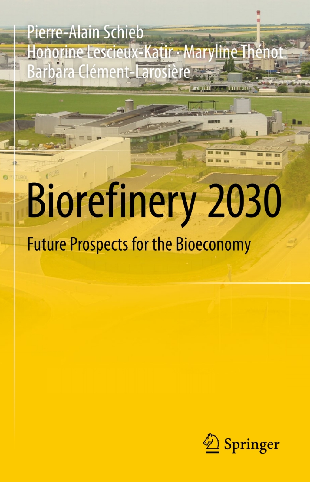 Biorefinery 2030 Future Prospects for the Bioeconomy 