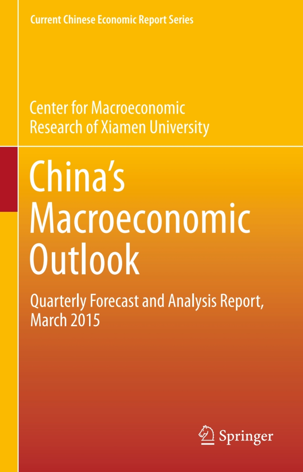 ChinaÃ¢â‚¬Å¡Ãƒâ€žÃƒÂ¶Ã¢Ë†Å¡Ãƒâ€˜Ã¢Ë†Å¡Ã‚Â¥s Macroeconomic Outlook Quarterly Forecast and Analysis Report, March 2015 1st Edition