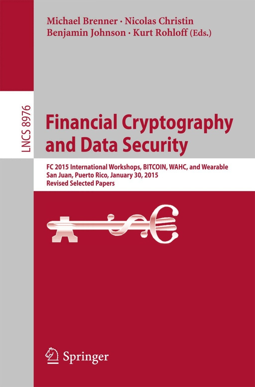 Financial Cryptography and Data Security FC 2015 International Workshops, BITCOIN, WAHC, and Wearable, San Juan, Puerto Rico, January 30, 2015, Revised Selected Papers 