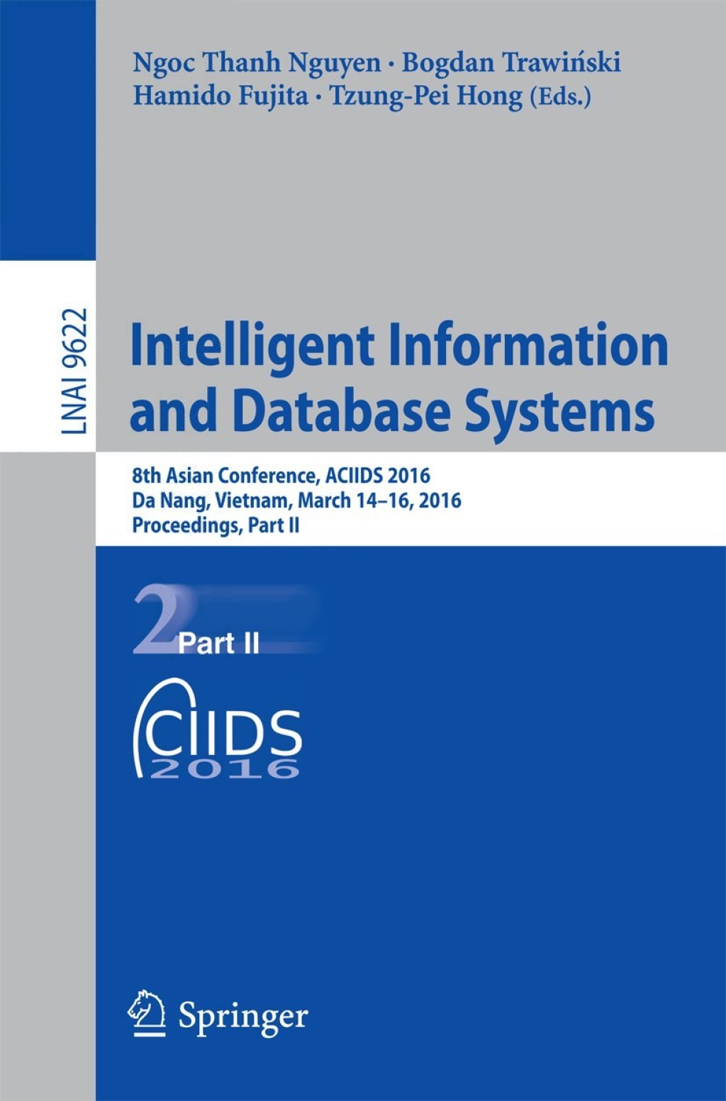 Intelligent Information and Database Systems 8th Asian Conference, ACIIDS 2016, Da Nang, Vietnam, March 14-16, 2016, Proceedings, Part II 