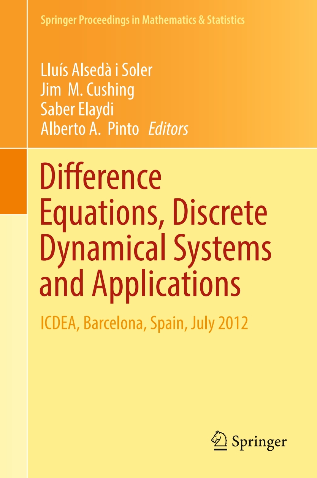 Difference Equations, Discrete Dynamical Systems and Applications ICDEA, Barcelona, Spain, July 2012