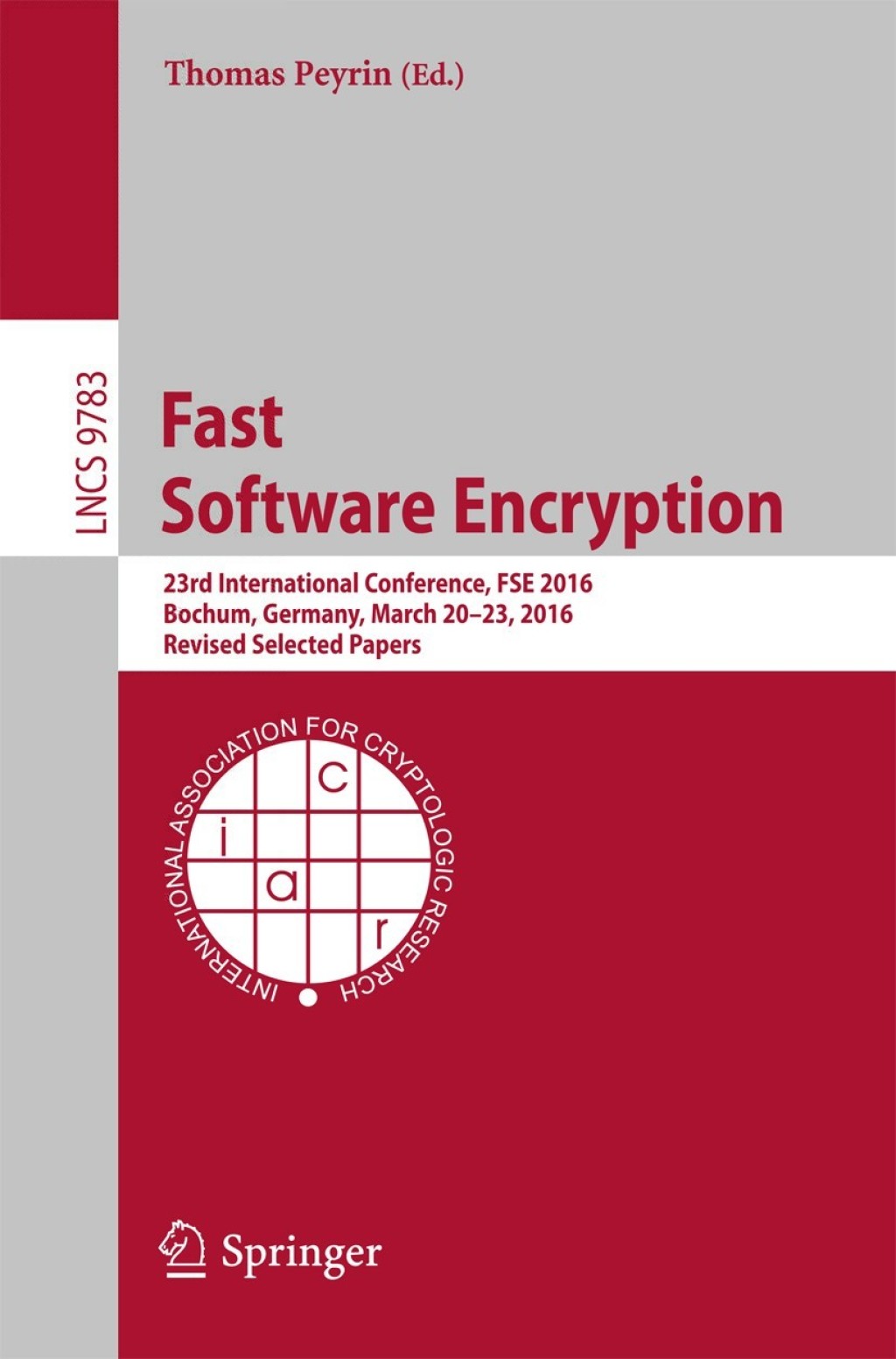 Fast Software Encryption 23rd International Conference, FSE 2016, Bochum, Germany, March 20-23, 2016, Revised Selected Papers