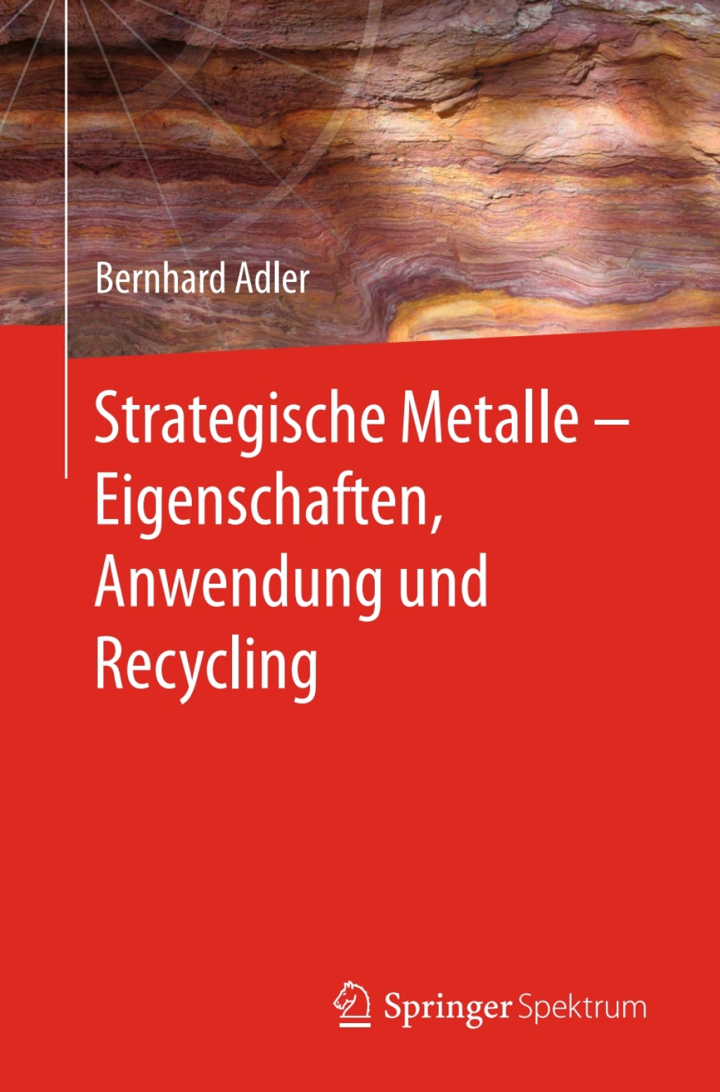 Strategische Metalle - Eigenschaften, Anwendung und Recycling  Strategische Metalle - Eigenschaften, Anwendung und Recycling  - Image 1