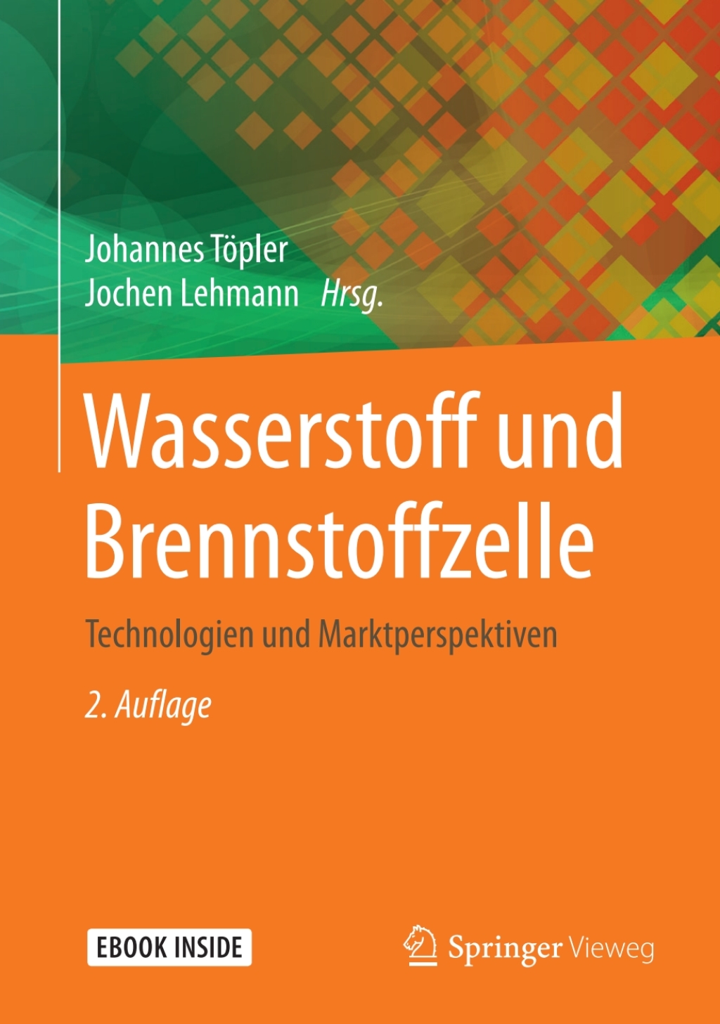 Wasserstoff und Brennstoffzelle Technologien und Marktperspektiven 2nd Edition