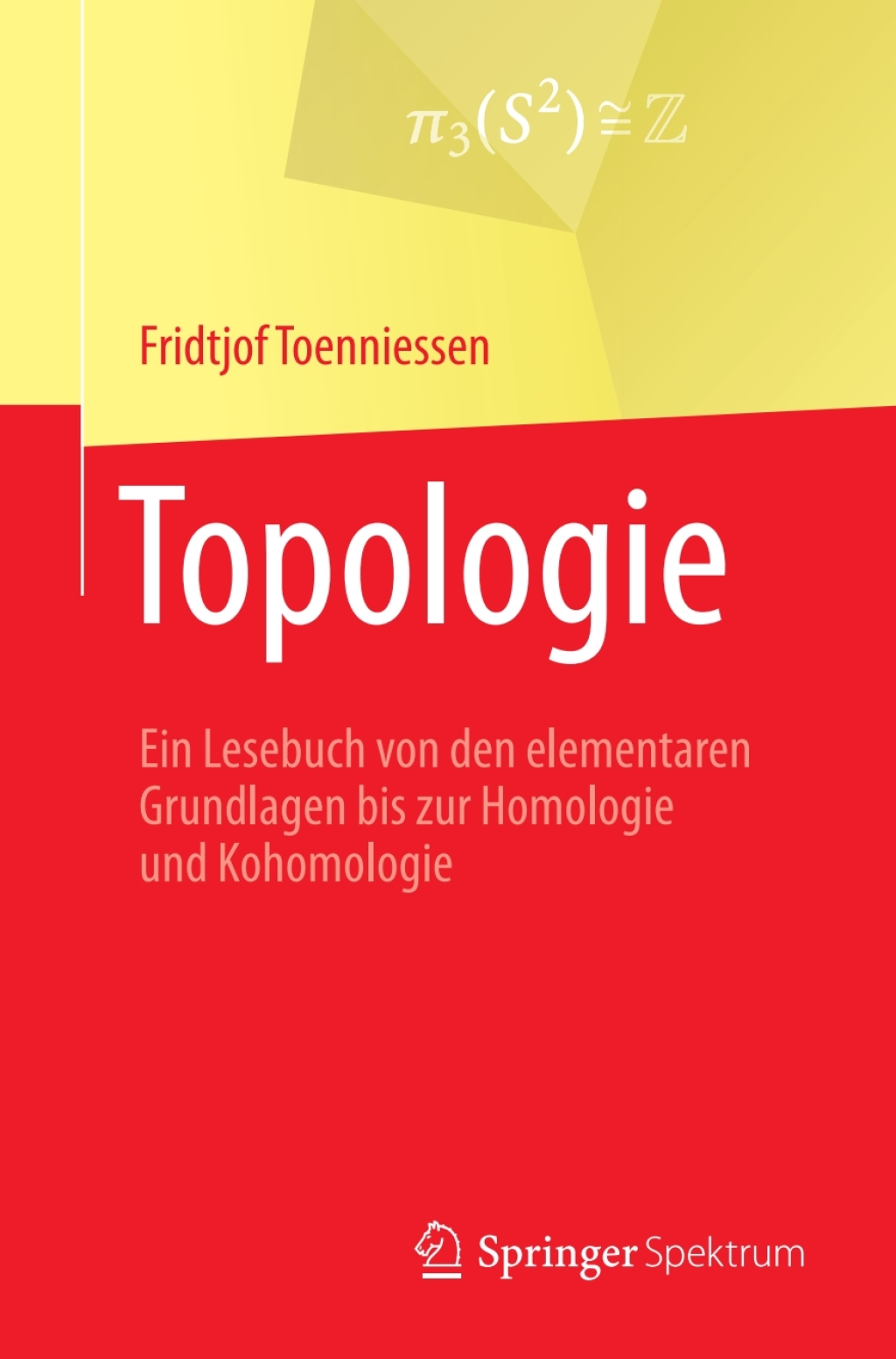 Topologie Ein Lesebuch von den elementaren Grundlagen bis zur Homologie und Kohomologie 