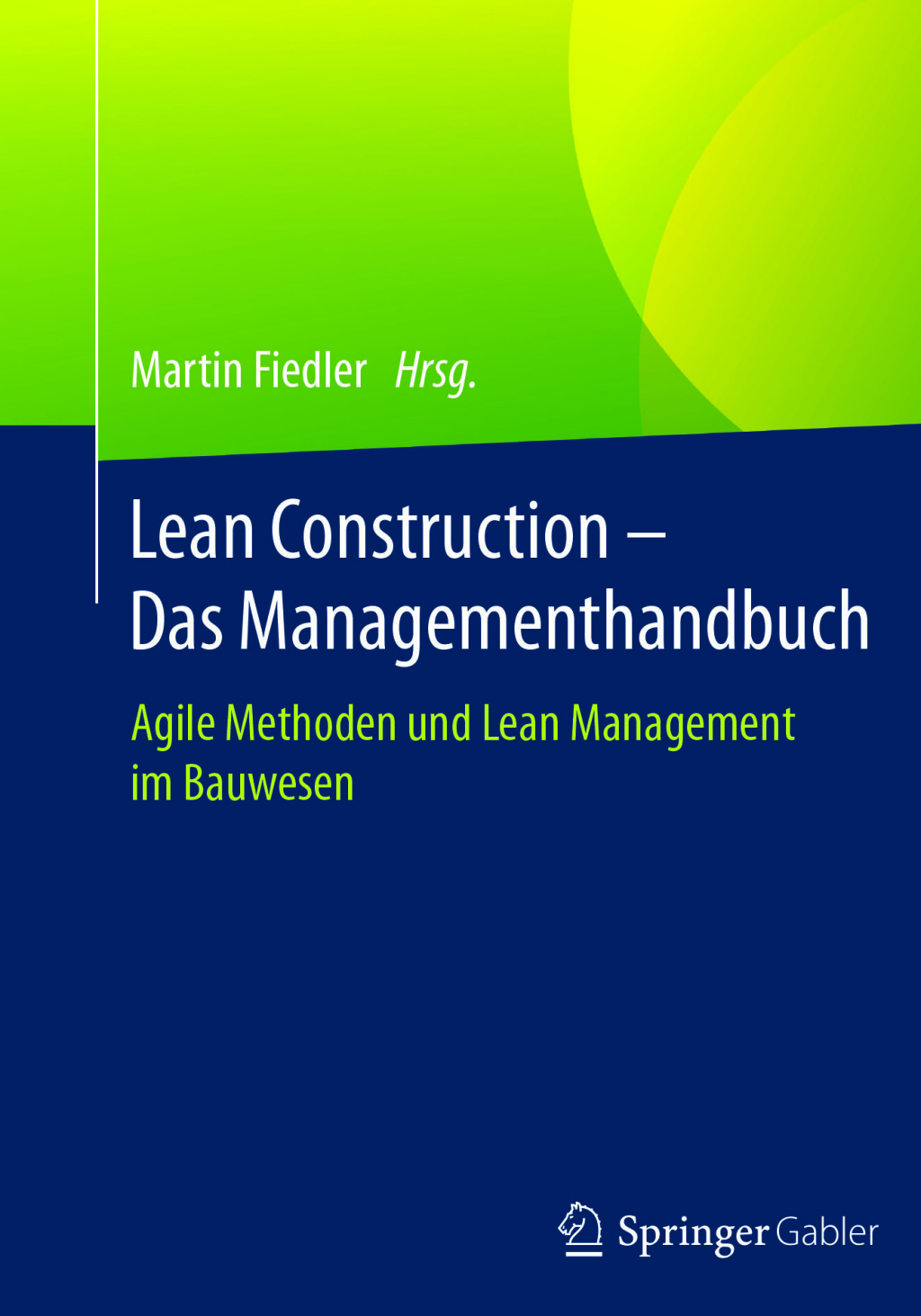 Lean Construction Ã¢â‚¬Å¡Ãƒâ€žÃƒÂ¶Ã¢Ë†Å¡Ãƒâ€˜Ã¢Ë†Å¡Ã‚Â¨ Das Managementhandbuch Agile Methoden und Lean Management im Bauwesen 