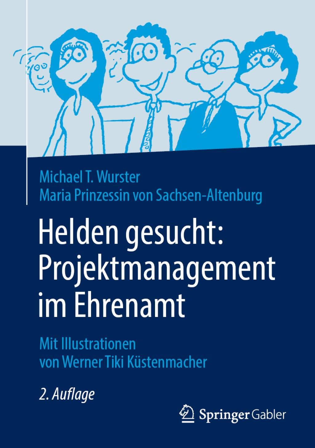 Helden gesucht: Projektmanagement im Ehrenamt Mit Illustrationen von Werner Tiki KÃ¢â‚¬Å¡ÃƒÂ ÃƒÂ¶Ã‚Â¬Ã¢Ë†Â«stenmacher 2nd Edition