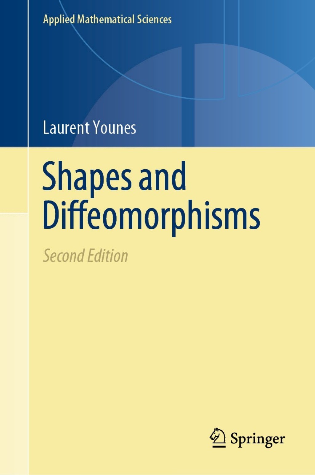Shapes and Diffeomorphisms 2nd Edition Shapes and Diffeomorphisms 2nd Edition - Image 1