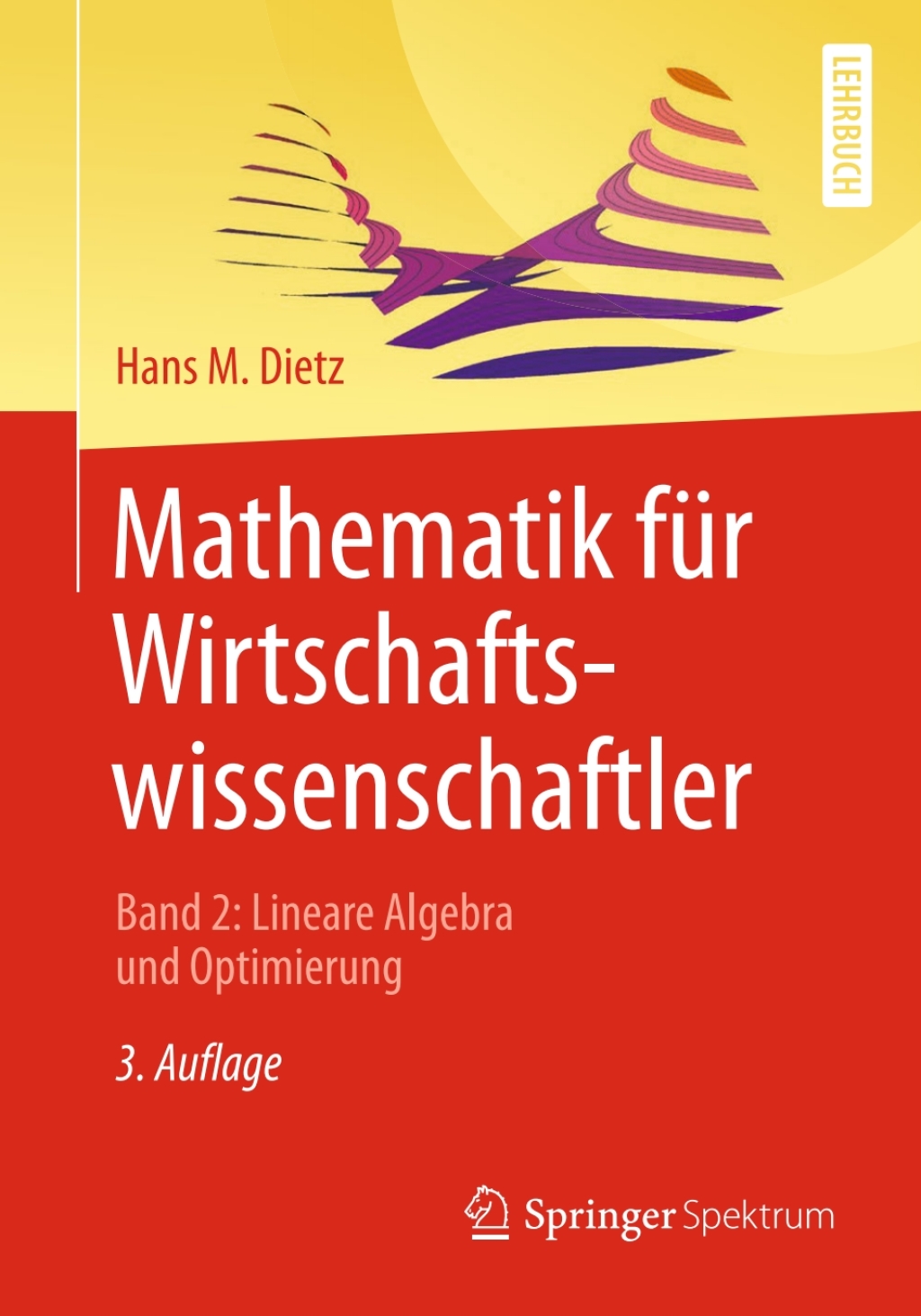 Mathematik fÃ¢â‚¬Å¡ÃƒÂ ÃƒÂ¶Ã‚Â¬Ã¢Ë†Â«r Wirtschaftswissenschaftler Band 2: Lineare Algebra und Optimierung 3rd Edition