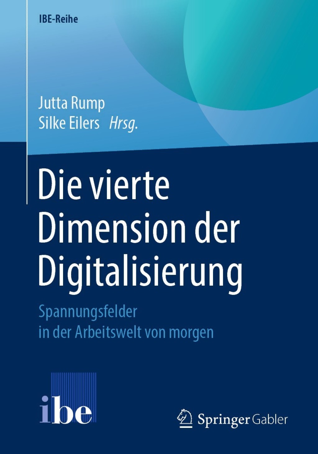 Die vierte Dimension der Digitalisierung Spannungsfelder in der Arbeitswelt von morgen 