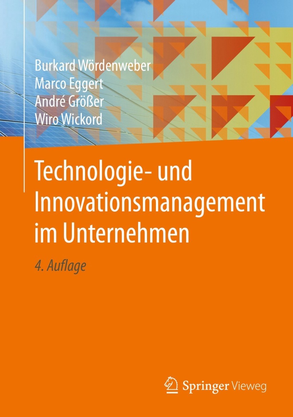 Technologie- und Innovationsmanagement im Unternehmen 4th Edition