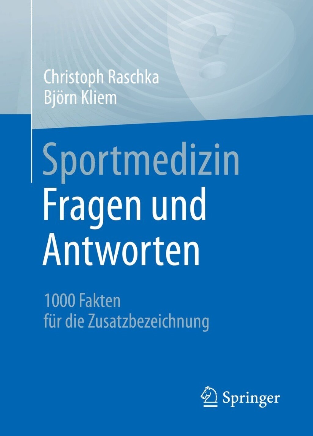 Sportmedizin - Fragen und Antworten 1000 Fakten fÃ¢â‚¬Å¡ÃƒÂ ÃƒÂ¶Ã‚Â¬Ã¢Ë†Â«r die Zusatzbezeichnung 