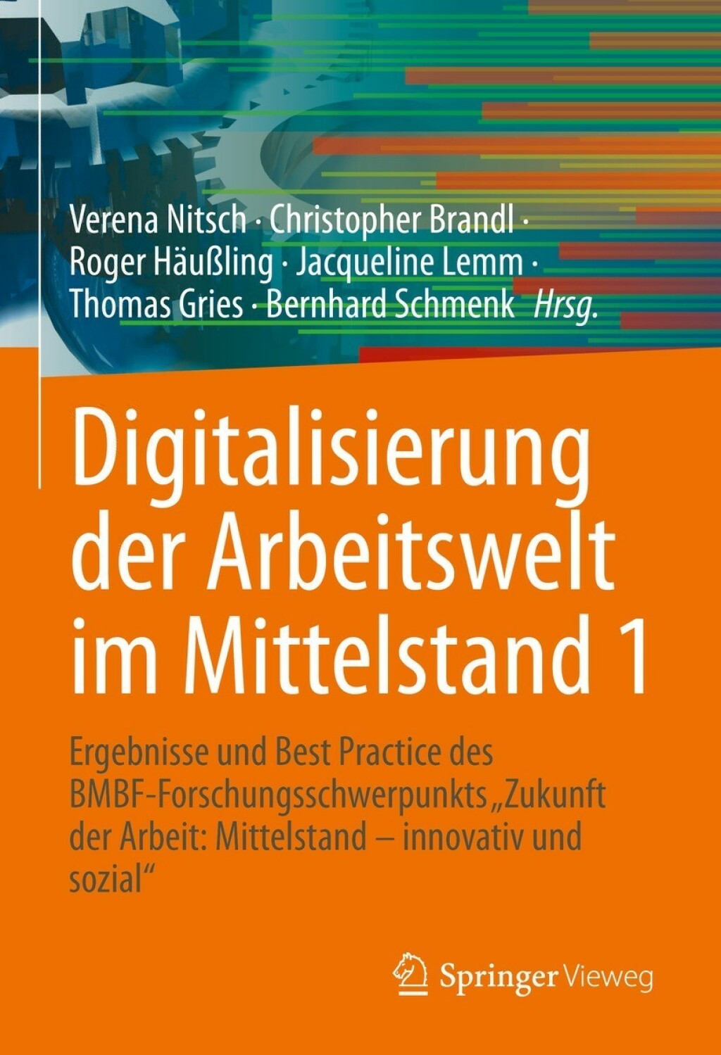 Digitalisierung der Arbeitswelt im Mittelstand 1 Ergebnisse und Best Practice des BMBF-Forschungsschwerpunkts "Zukunft der Arbeit: Mittelstand Ã¢â‚¬Å¡Ãƒâ€žÃƒÂ¶Ã¢Ë†Å¡Ãƒâ€˜Ã¢Ë†Å¡Ã‚Â¨ innovativ und sozial" 