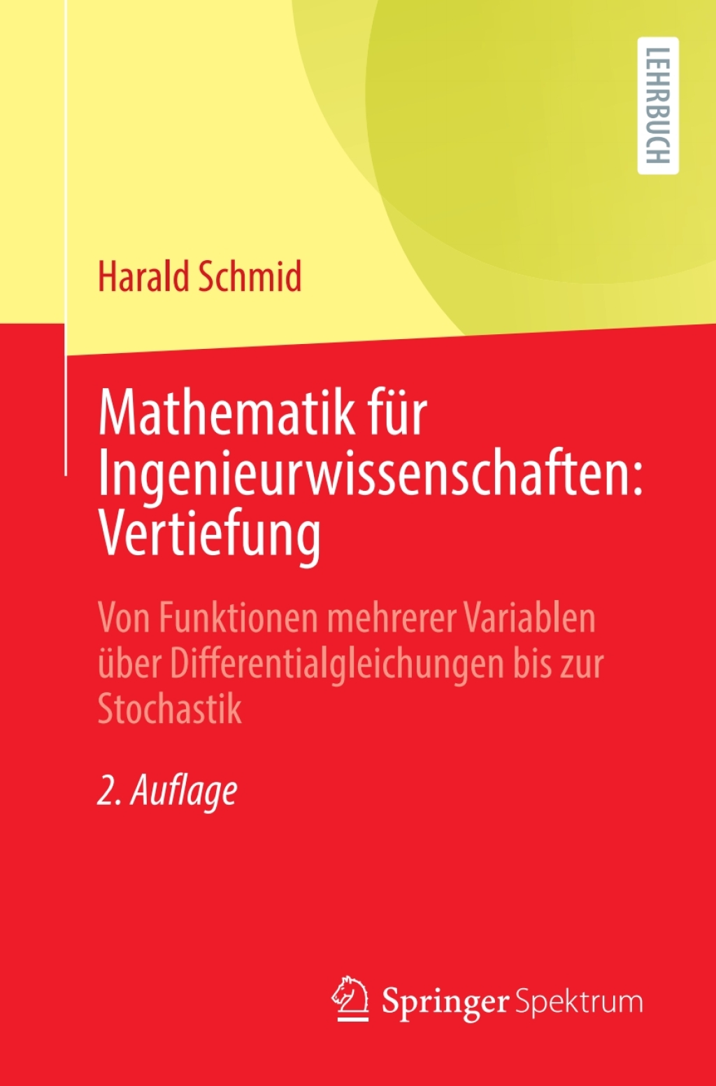 Mathematik fÃ¢â‚¬Å¡ÃƒÂ ÃƒÂ¶Ã‚Â¬Ã¢Ë†Â«r Ingenieurwissenschaften: Vertiefung Von Funktionen mehrerer Variablen Ã¢â‚¬Å¡ÃƒÂ ÃƒÂ¶Ã‚Â¬Ã¢Ë†Â«ber Differentialgleichungen bis zur Stochastik 2nd Edition