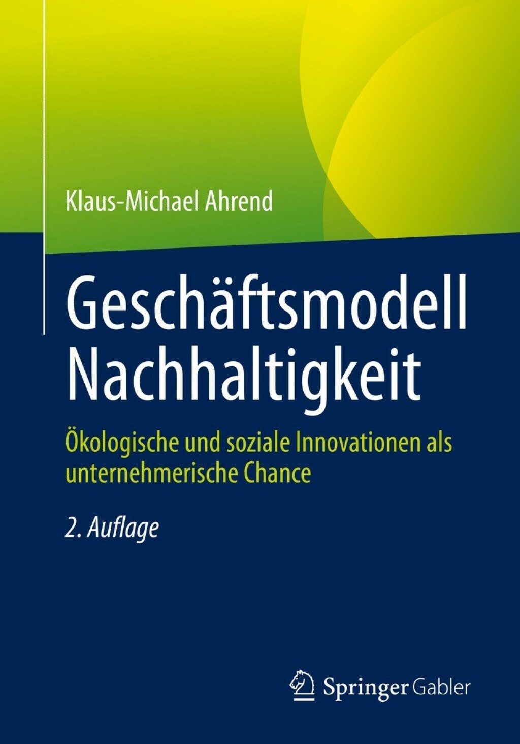 GeschÃ¢â‚¬Å¡ÃƒÂ ÃƒÂ¶Ã‚Â¬ÃƒÅ¸ftsmodell Nachhaltigkeit Ã¢â‚¬Å¡ÃƒÂ ÃƒÂ¶Ã¢Ë†Å¡Ã‚Â±kologische und soziale Innovationen als unternehmerische Chance 2nd Edition