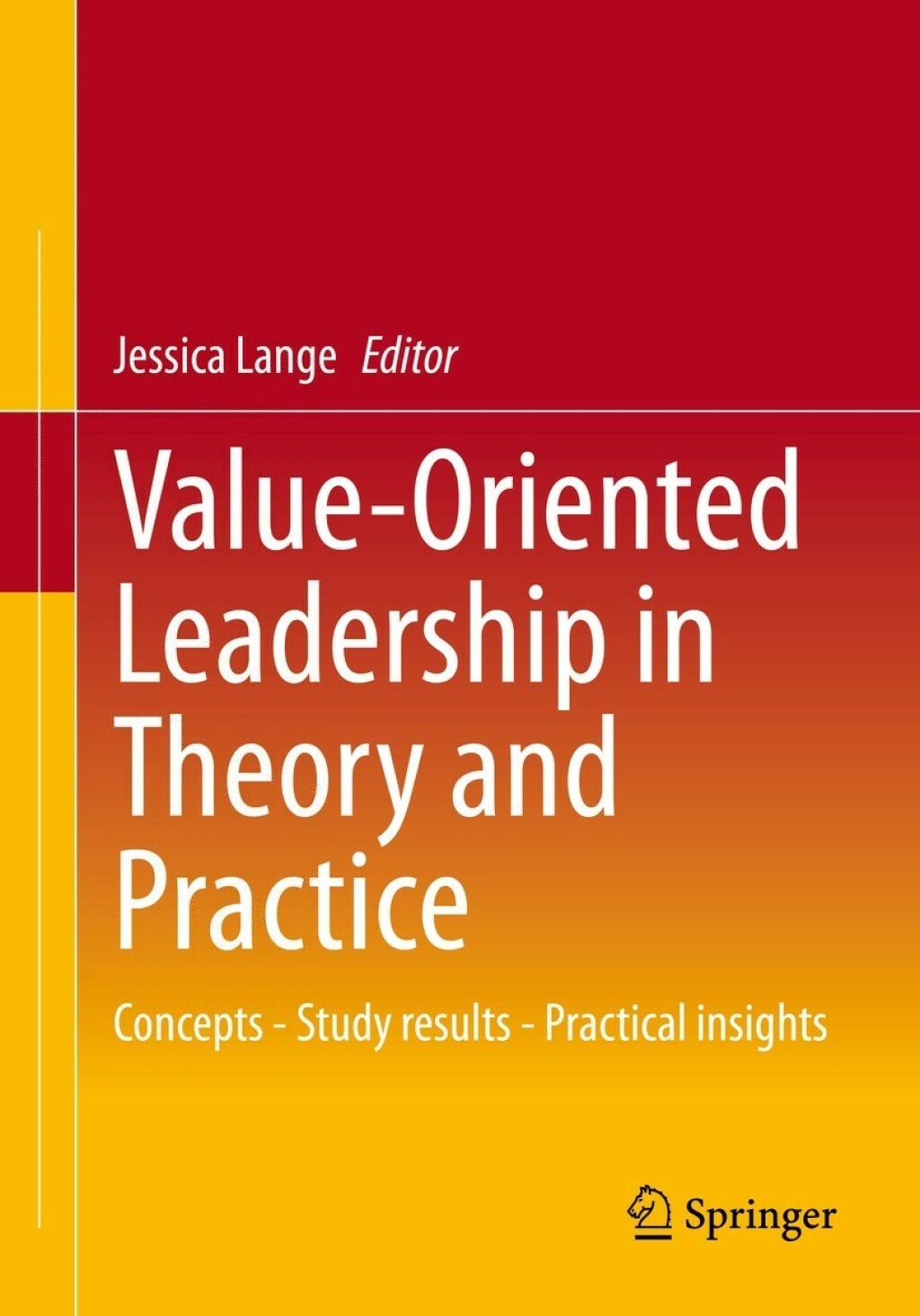 Value-Oriented Leadership in Theory and Practice Concepts - Study Results - Practical Insights 