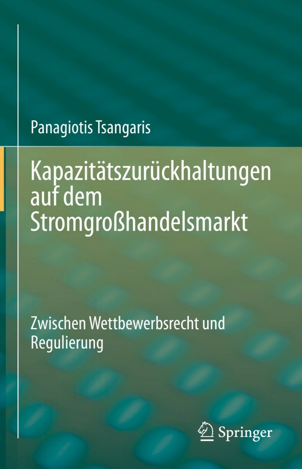 KapazitÃ¢â‚¬Å¡ÃƒÂ ÃƒÂ¶Ã‚Â¬ÃƒÅ¸tszurÃ¢â‚¬Å¡ÃƒÂ ÃƒÂ¶Ã‚Â¬Ã¢Ë†Â«ckhaltungen auf dem StromgroÃ¢â‚¬Å¡ÃƒÂ ÃƒÂ¶Ã¢Ë†Å¡Ã‚Âºhandelsmarkt Zwischen Wettbewerbsrecht und Regulierung 