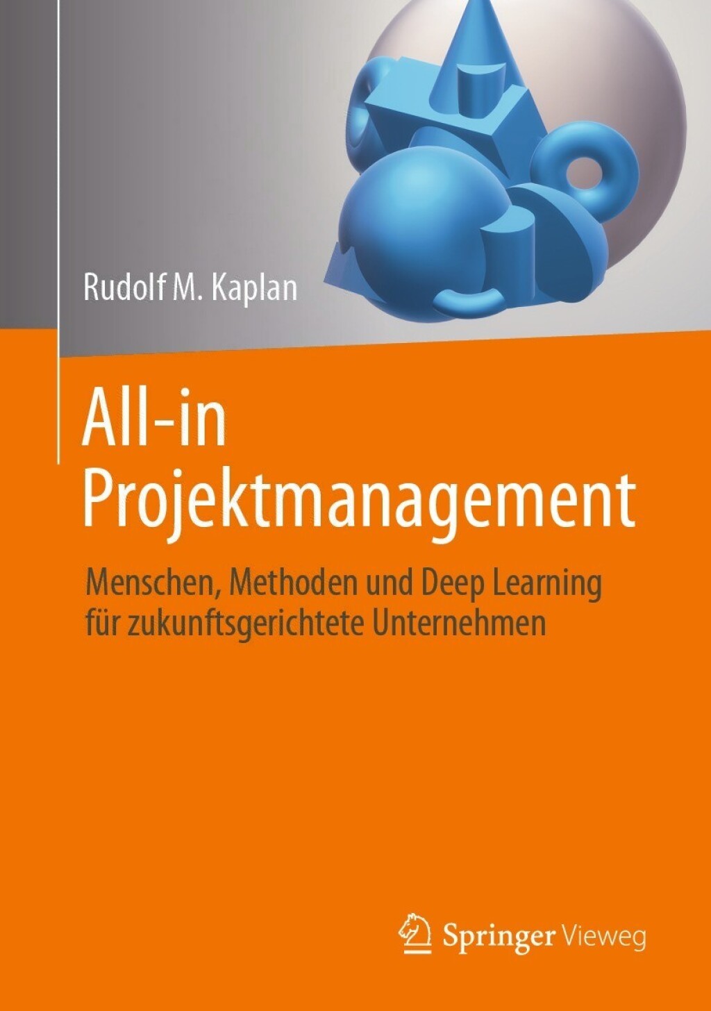 All-in Projektmanagement Menschen, Methoden und Deep Learning fÃ¢â‚¬Å¡ÃƒÂ ÃƒÂ¶Ã‚Â¬Ã¢Ë†Â«r zukunftsgerichtete Unternehmen 