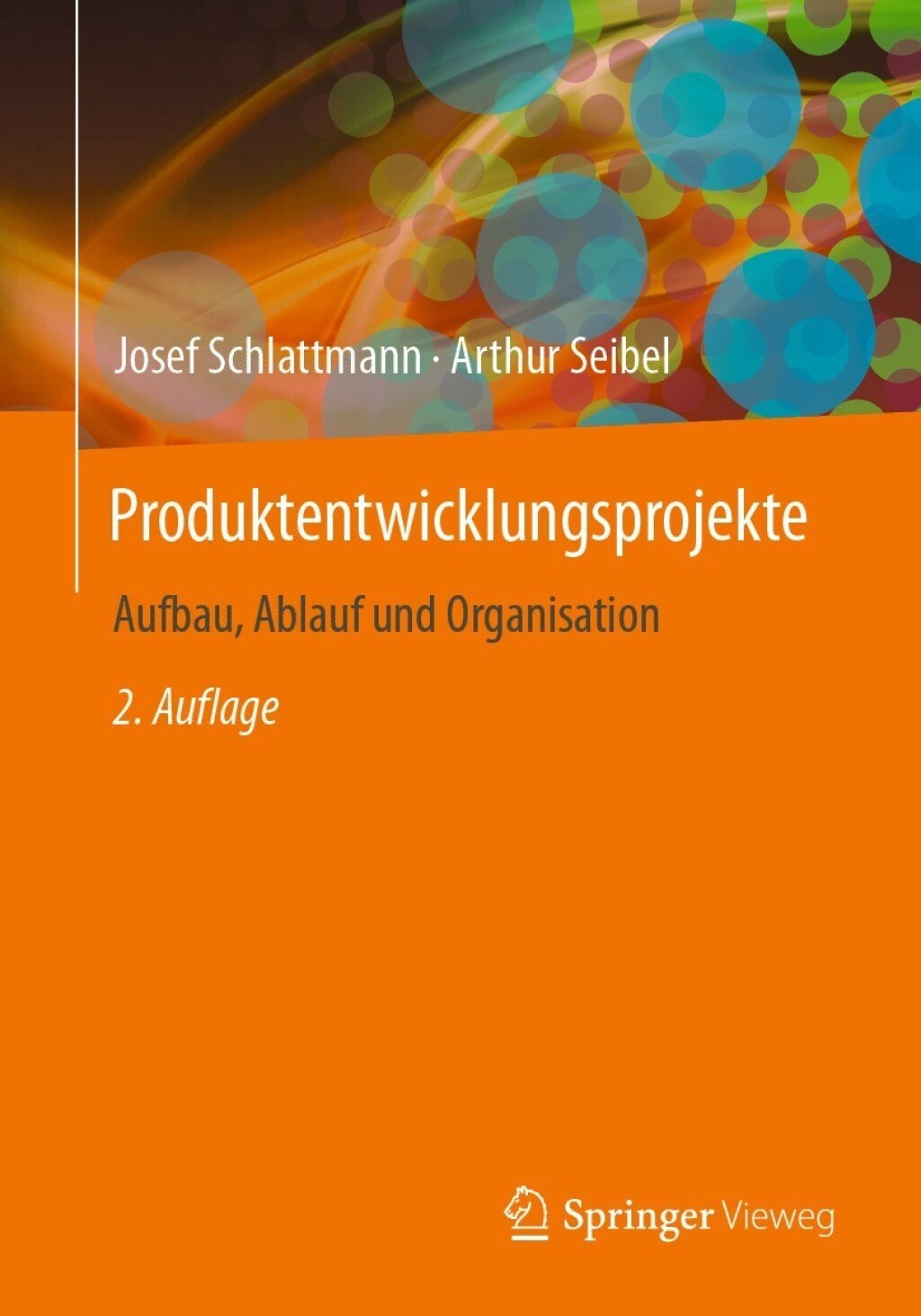 Produktentwicklungsprojekte - Aufbau, Ablauf und Organisation 2nd Edition