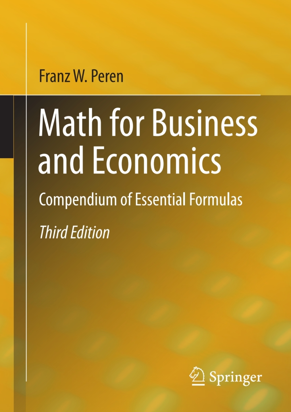Math for Business and Economics Compendium of Essential Formulas 3rd Edition