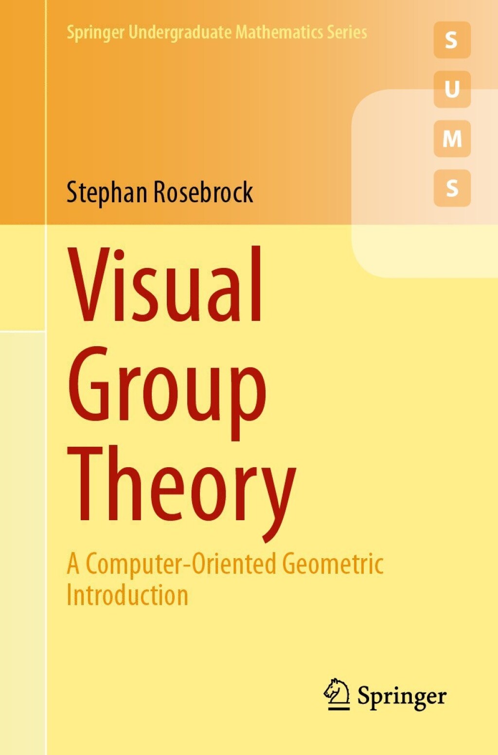 Visual Group Theory A Computer-Oriented Geometric Introduction 