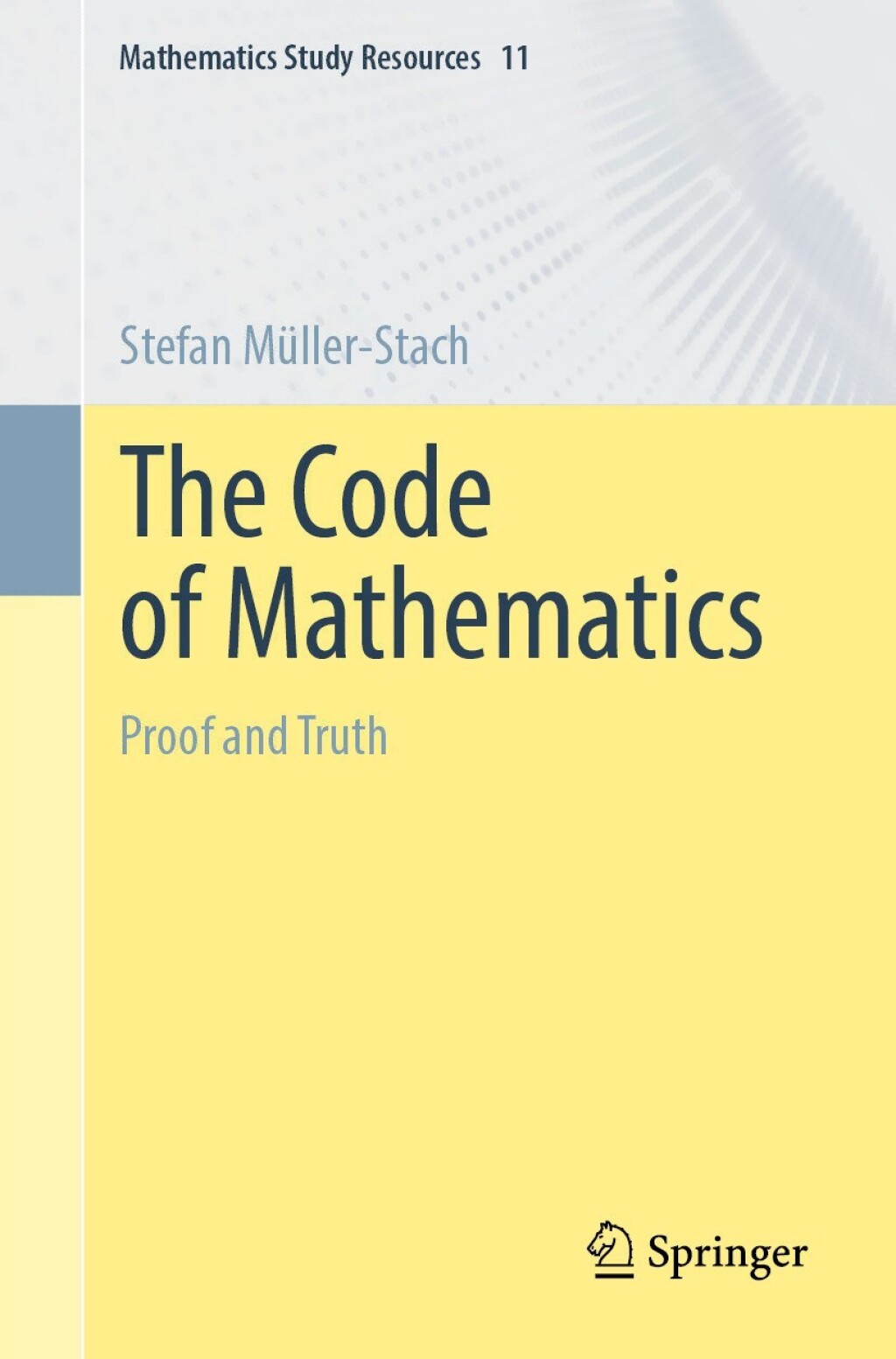 The Code of Mathematics Proof and Truth 