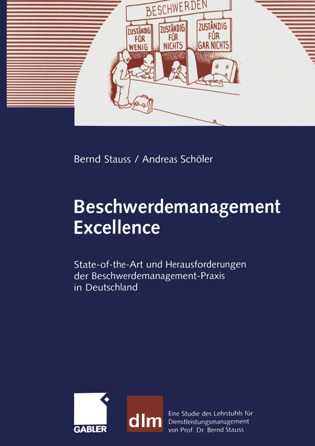 Beschwerdemanagement Excellence State-of-the-Art und Herausforderungen der Beschwerdemanagement-Praxis in Deutschland 