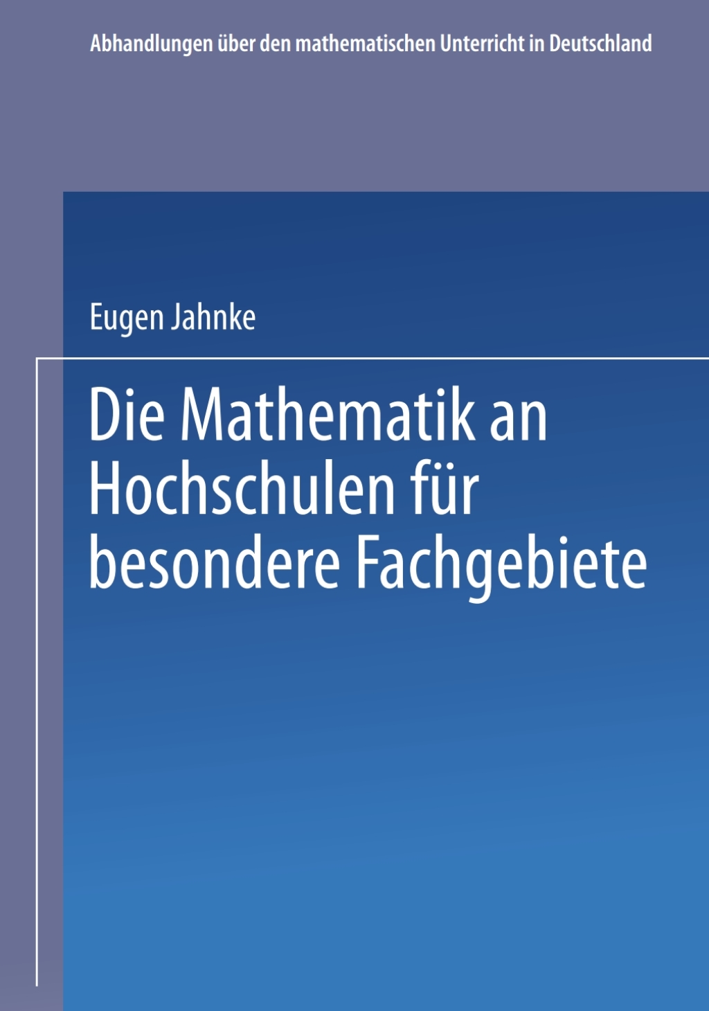 Die Mathematik an Hochschulen fÃ¢â‚¬Å¡ÃƒÂ ÃƒÂ¶Ã‚Â¬Ã¢Ë†Â«r Besondere Fachgebiete 