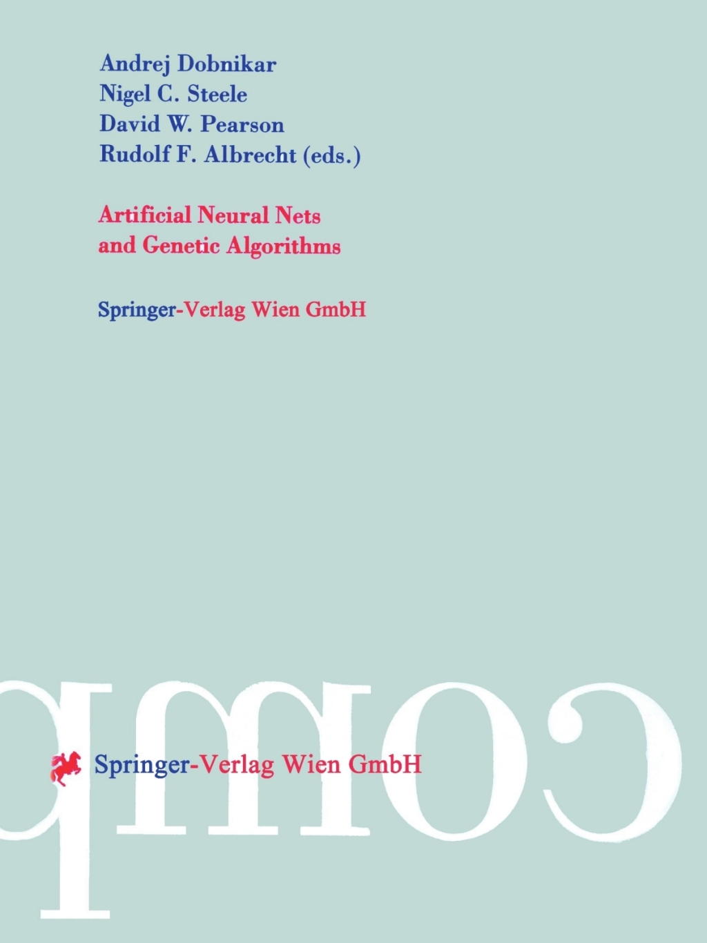 Artificial Neural Nets and Genetic Algorithms Proceedings of the International Conference in PortoroÃ¢â‚¬Å¡ÃƒÂ¢ÃƒÂ Ã¢Ë†Å¡Ã‚Â¶, Slovenia, 1999 1st Edition