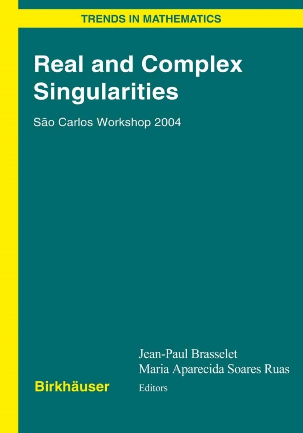 Real and Complex Singularities SÃ¢â‚¬Å¡ÃƒÂ ÃƒÂ¶Ã‚Â¬Ã‚Â£o Carlos Workshop 2004 1st Edition