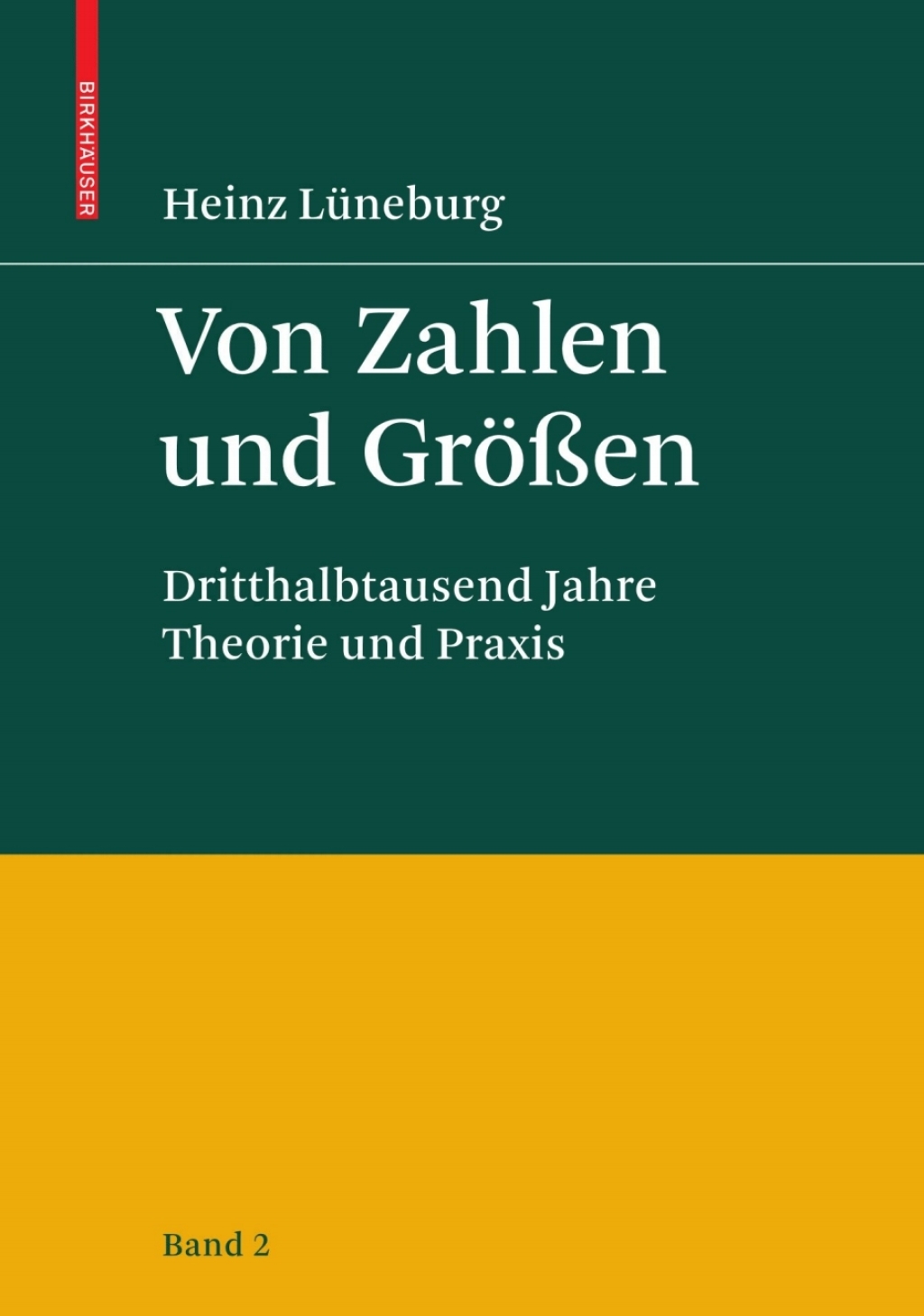 Von Zahlen und GrÃ¢â‚¬Å¡ÃƒÂ ÃƒÂ¶Ã¢â‚¬Å¡ÃƒÂ Ãƒâ€¡Ã¢â‚¬Å¡ÃƒÂ ÃƒÂ¶Ã¢Ë†Å¡Ã‚Âºen Dritthalbtausend Jahre Theorie und Praxis - Band 2 