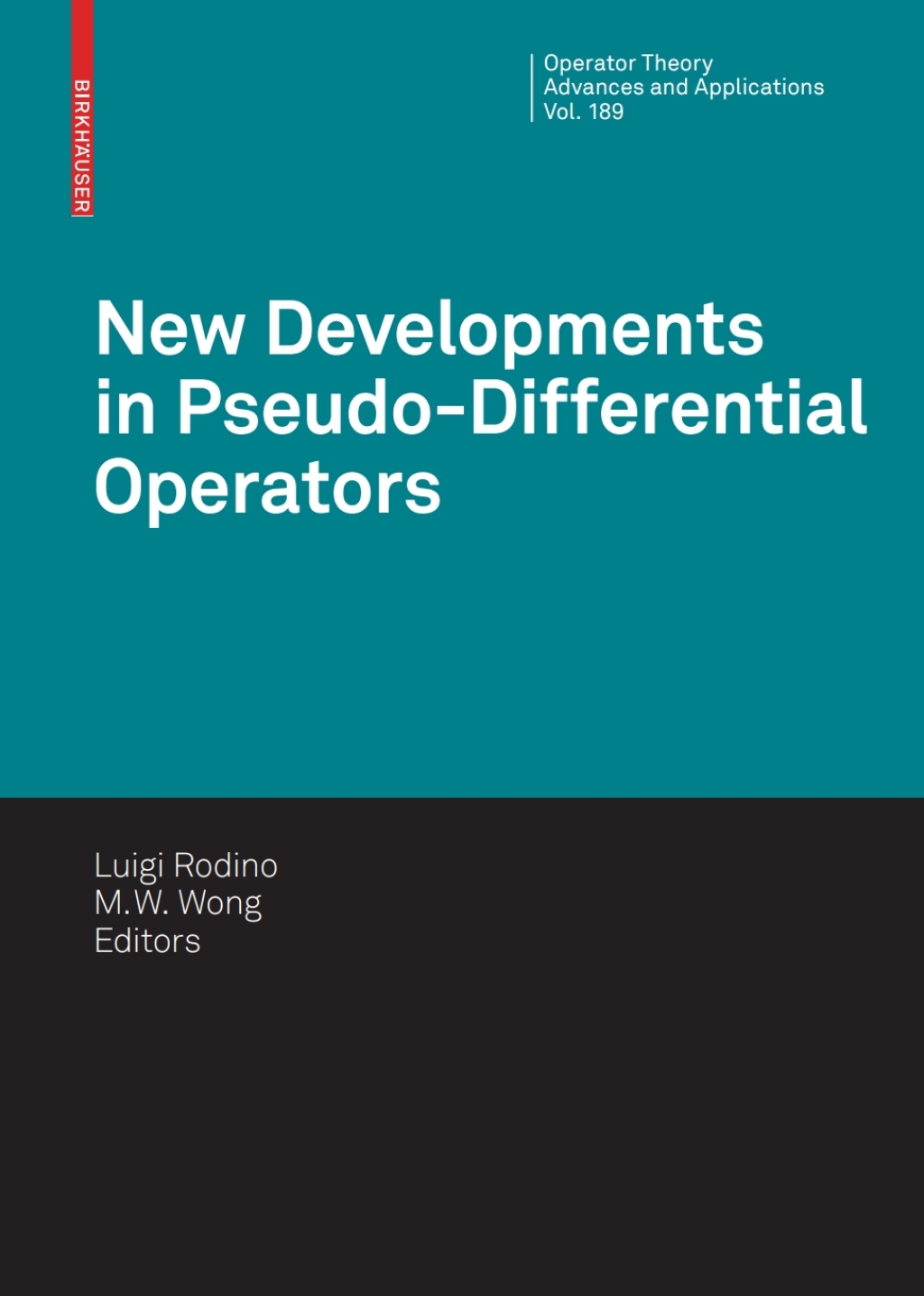 New Developments in Pseudo-Differential Operators ISAAC Group in Pseudo-Differential Operators (IGPDO), Middle East Technical University, Ankara,Turkey, August 2007 1st Edition