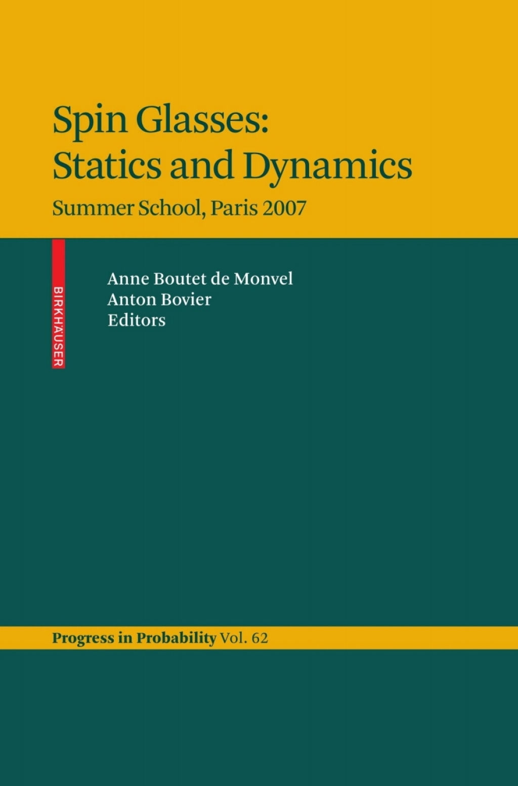 Spin Glasses: Statics and Dynamics Summer School, Paris 2007 1st Edition