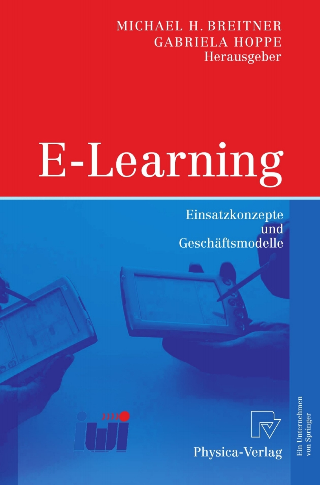 E-Learning Einsatzkonzepte und GeschÃ¢â‚¬Å¡ÃƒÂ ÃƒÂ¶Ã‚Â¬ÃƒÅ¸ftsmodelle 1st Edition