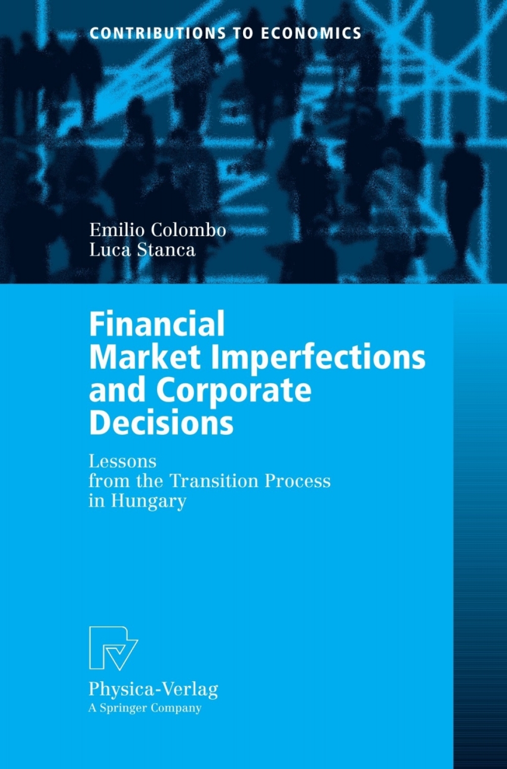 Financial Market Imperfections and Corporate Decisions Lessons from the Transition Process in Hungary 