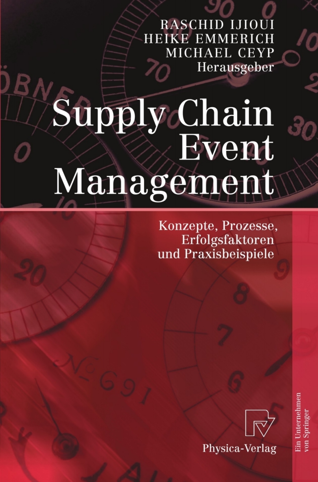 Supply Chain Event Management Konzepte, Prozesse, Erfolgsfaktoren und Praxisbeispiele 1st Edition