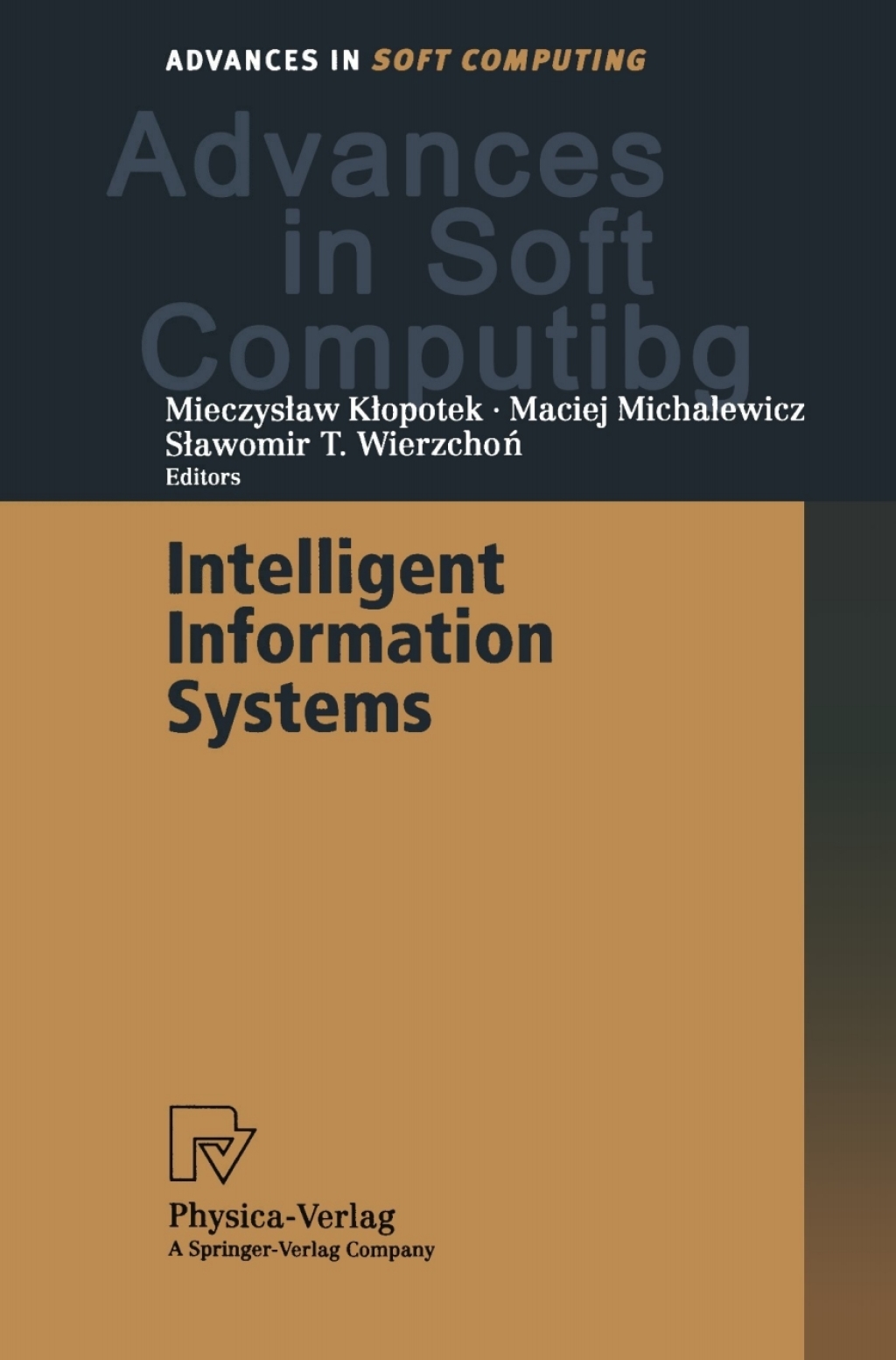 Intelligent Information Systems Proceedings of the IISÃ¢â‚¬Å¡Ãƒâ€žÃƒÂ¶Ã¢Ë†Å¡Ãƒâ€˜Ã¢Ë†Å¡Ã‚Â¥2000 Symposium, Bystra, Poland, June 12Ã¢â‚¬Å¡Ãƒâ€žÃƒÂ¶Ã¢Ë†Å¡Ãƒâ€˜Ã¢Ë†Å¡Ã‚Â¨16, 2000 1st Edition