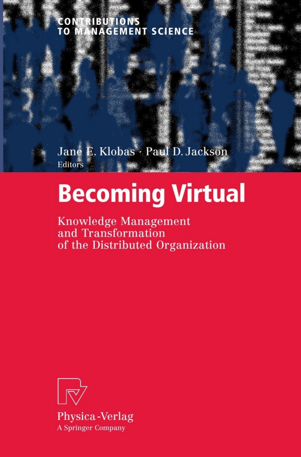 Becoming Virtual Knowledge Management and Transformation of the Distributed Organization 1st Edition